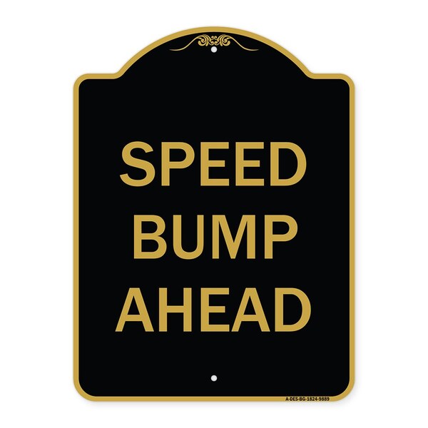 Signmission Designer Series Sign-Speed Bump Ahead, Black & Gold Heavy-Gauge Aluminum, 24" x 18", BG-1824-9889 A-DES-BG-1824-9889 - main